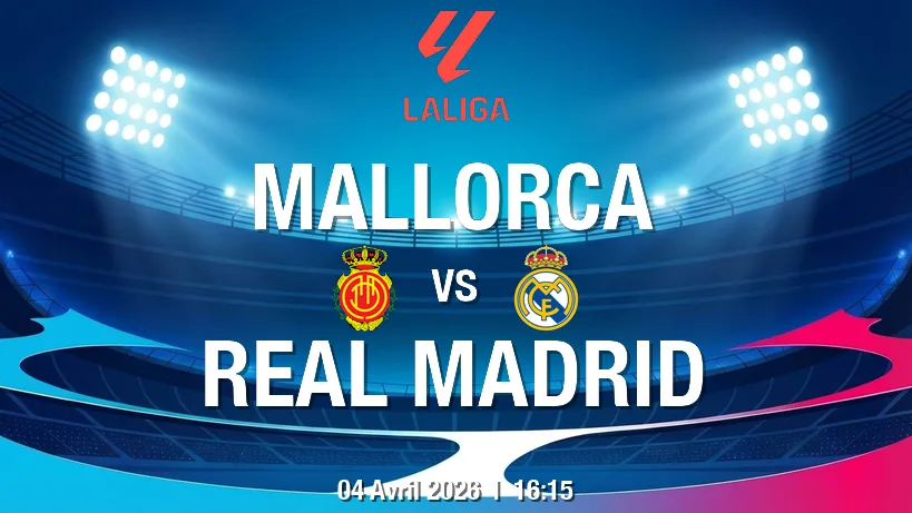 pronostic RCD Mallorca Real Madrid CF : duel sous tension, le piège 2-1