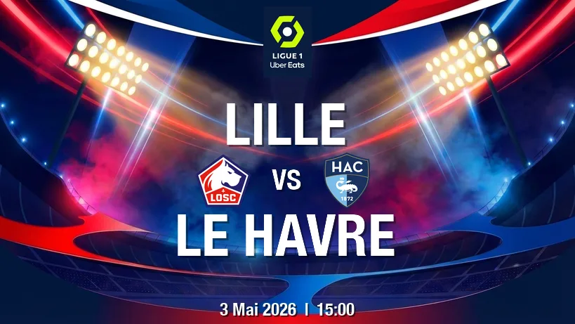 pronostic Lille OSC Le Havre : enjeux et clés du match